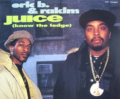 Eric B. and Rakim – Juice (Know The Ledge) — Song Bar
